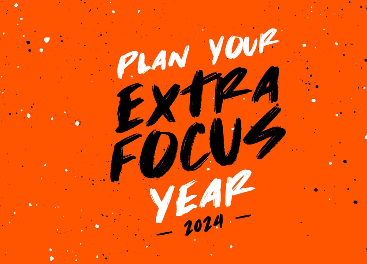 Get your Plan Your Extra Focus Year 2024 workbook!